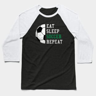 Eat Sleep Soccer Repeat Funny Gift Baseball T-Shirt